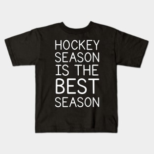 HOCKEY SEASON IS THE BEST SEASON Kids T-Shirt